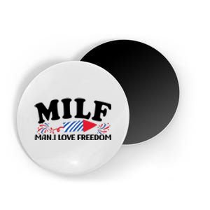 Milf Man I Love Freedom Funny 4th Of July Magnet