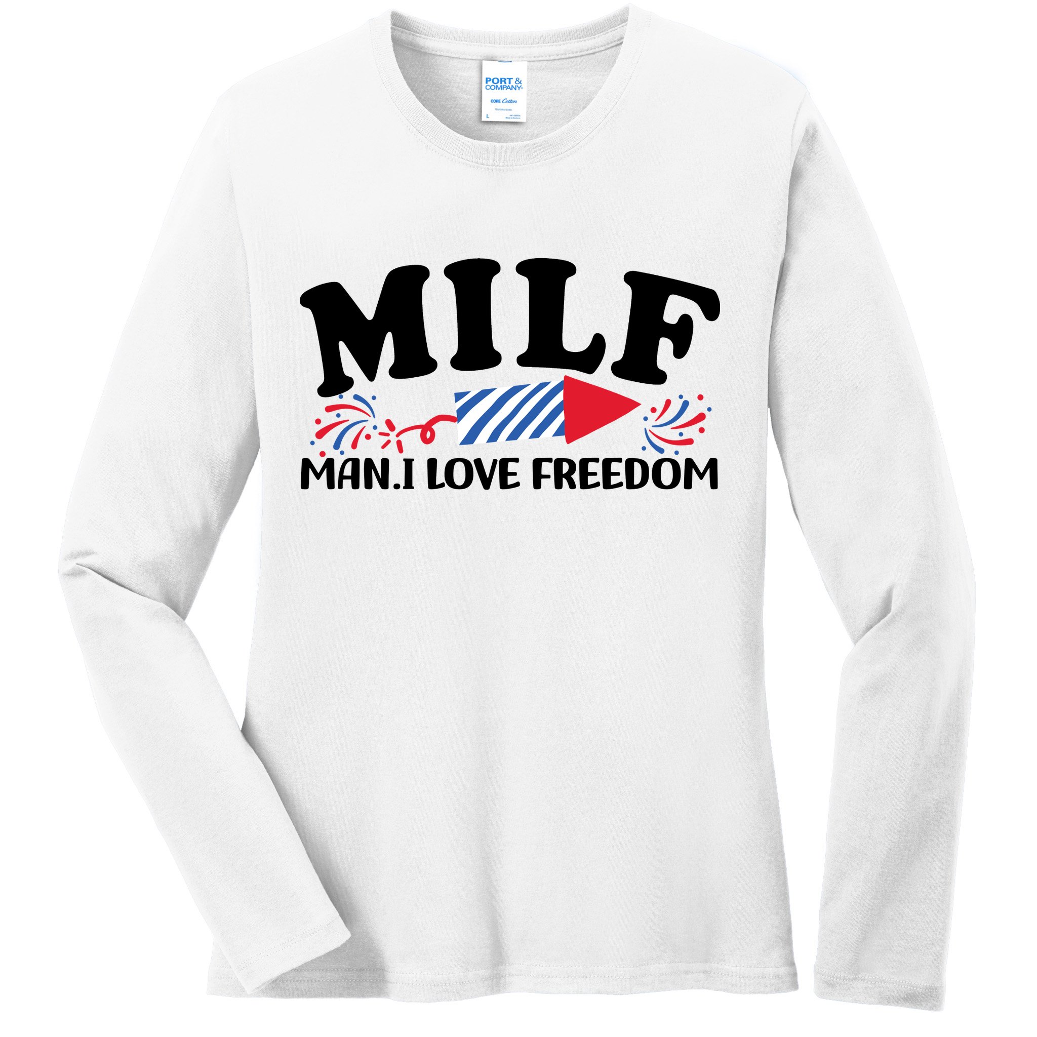 Milf Man I Love Freedom Funny 4th Of July Ladies Long Sleeve Shirt