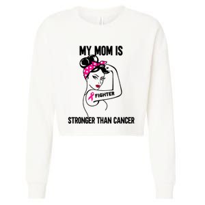 My Mom Is Stronger Than Cancer Breast Cancer Cropped Pullover Crew