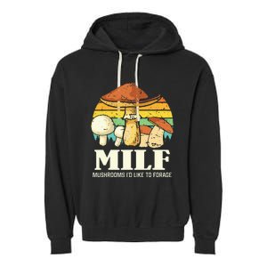 Milf Mushrooms ID Like To Forage Funny Saying Garment-Dyed Fleece Hoodie