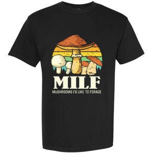 Milf Mushrooms ID Like To Forage Funny Saying Garment-Dyed Heavyweight T-Shirt