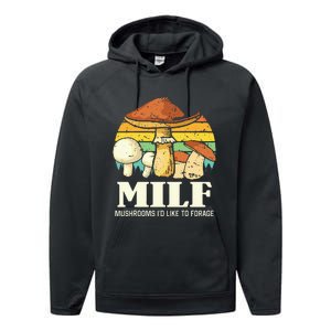 Milf Mushrooms ID Like To Forage Funny Saying Performance Fleece Hoodie