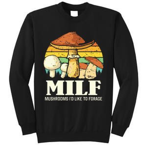 Milf Mushrooms ID Like To Forage Funny Saying Sweatshirt