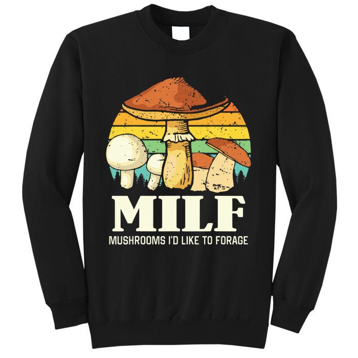 Milf Mushrooms ID Like To Forage Funny Saying Sweatshirt