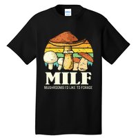 Milf Mushrooms ID Like To Forage Funny Saying Tall T-Shirt