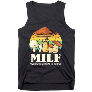 Milf Mushrooms ID Like To Forage Funny Saying Tank Top