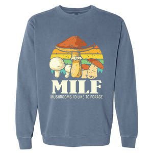 Milf Mushrooms ID Like To Forage Funny Saying Garment-Dyed Sweatshirt