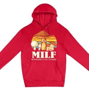 Milf Mushrooms ID Like To Forage Funny Saying Premium Pullover Hoodie