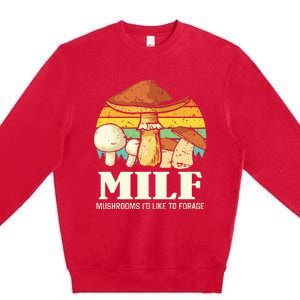 Milf Mushrooms ID Like To Forage Funny Saying Premium Crewneck Sweatshirt