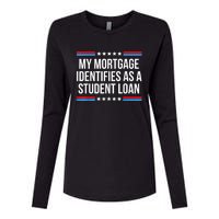 My Mortgage Identifies As A Student Loan Cancel Student Debt Womens Cotton Relaxed Long Sleeve T-Shirt