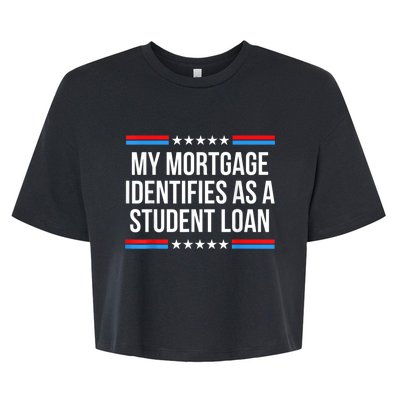 My Mortgage Identifies As A Student Loan Cancel Student Debt Bella+Canvas Jersey Crop Tee