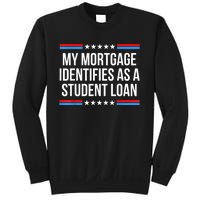 My Mortgage Identifies As A Student Loan Cancel Student Debt Sweatshirt