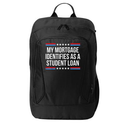 My Mortgage Identifies As A Student Loan Cancel Student Debt City Backpack