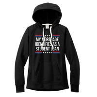 My Mortgage Identifies As A Student Loan Cancel Student Debt Women's Fleece Hoodie