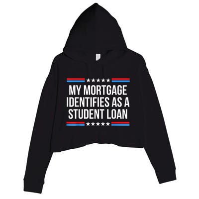 My Mortgage Identifies As A Student Loan Cancel Student Debt Crop Fleece Hoodie