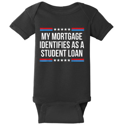 My Mortgage Identifies As A Student Loan Cancel Student Debt Baby Bodysuit