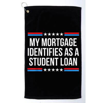 My Mortgage Identifies As A Student Loan Cancel Student Debt Platinum Collection Golf Towel