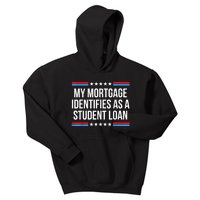 My Mortgage Identifies As A Student Loan Cancel Student Debt Kids Hoodie