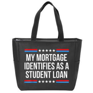 My Mortgage Identifies As A Student Loan Cancel Student Debt Zip Tote Bag