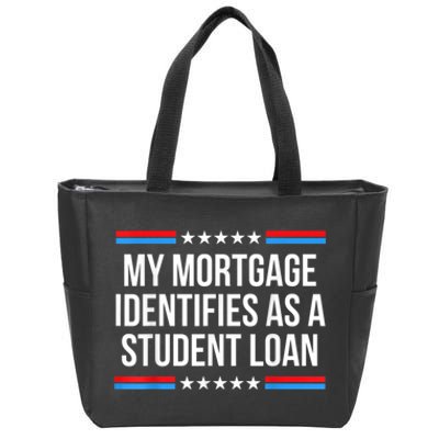 My Mortgage Identifies As A Student Loan Cancel Student Debt Zip Tote Bag