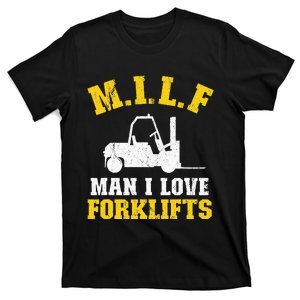 M.I.L.F Man I Love Forklifts Jokes Funny Forklift Driver T-Shirt