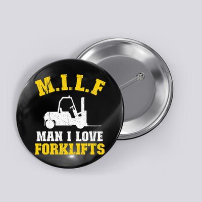 M.I.L.F Man I Love Forklifts Jokes Funny Forklift Driver Button