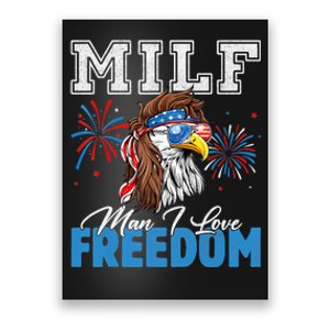 Milf Man I Love Freedom Eagle Funny Patriotic 4th Of July Poster