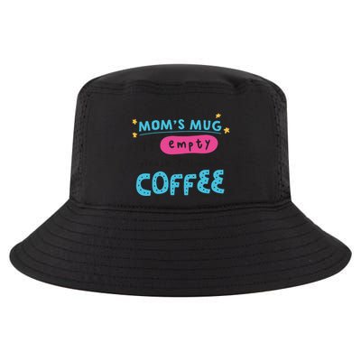Mom's Mug Is Empty Please Fill With Coffee Cool Comfort Performance Bucket Hat
