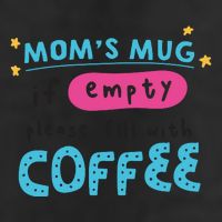 Mom's Mug Is Empty Please Fill With Coffee Garment-Dyed Fleece Hoodie