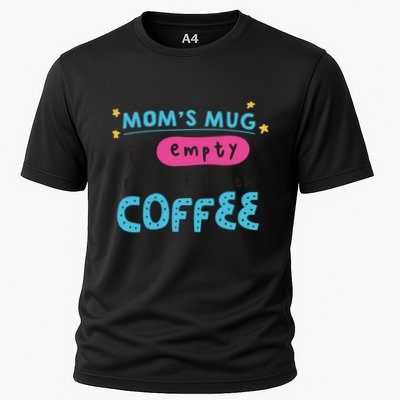 Mom's Mug Is Empty Please Fill With Coffee Performance Shirt