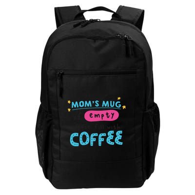 Mom's Mug Is Empty Please Fill With Coffee Backpack