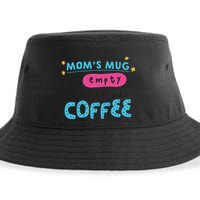 Mom's Mug Is Empty Please Fill With Coffee Sustainable Bucket Hat