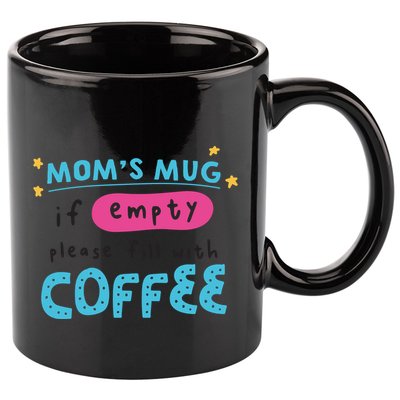 Mom's Mug Is Empty Please Fill With Coffee 11oz C Handle Ceramic Mug