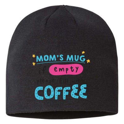 Mom's Mug Is Empty Please Fill With Coffee Sustainable Beanie