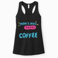 Mom's Mug Is Empty Please Fill With Coffee Womens Tank Top