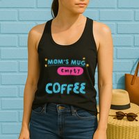 Mom's Mug Is Empty Please Fill With Coffee Womens Tank Top