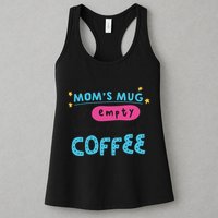 Mom's Mug Is Empty Please Fill With Coffee Womens Tank Top
