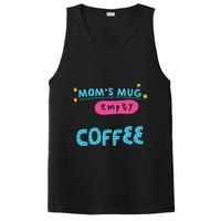 Mom's Mug Is Empty Please Fill With Coffee PosiCharge Competitor Tank