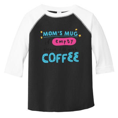 Mom's Mug Is Empty Please Fill With Coffee Toddler Fine Jersey T-Shirt