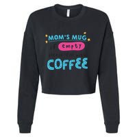 Mom's Mug Is Empty Please Fill With Coffee Cropped Pullover Crew