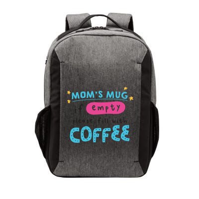 Mom's Mug Is Empty Please Fill With Coffee Vector Backpack