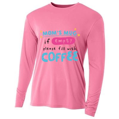 Mom's Mug Is Empty Please Fill With Coffee Cooling Performance Long Sleeve Crew