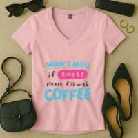 Mom's Mug Is Empty Please Fill With Coffee Women's V-Neck T-Shirt