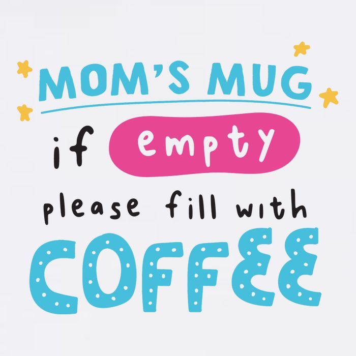 Mom's Mug Is Empty Please Fill With Coffee Garment-Dyed Sweatshirt