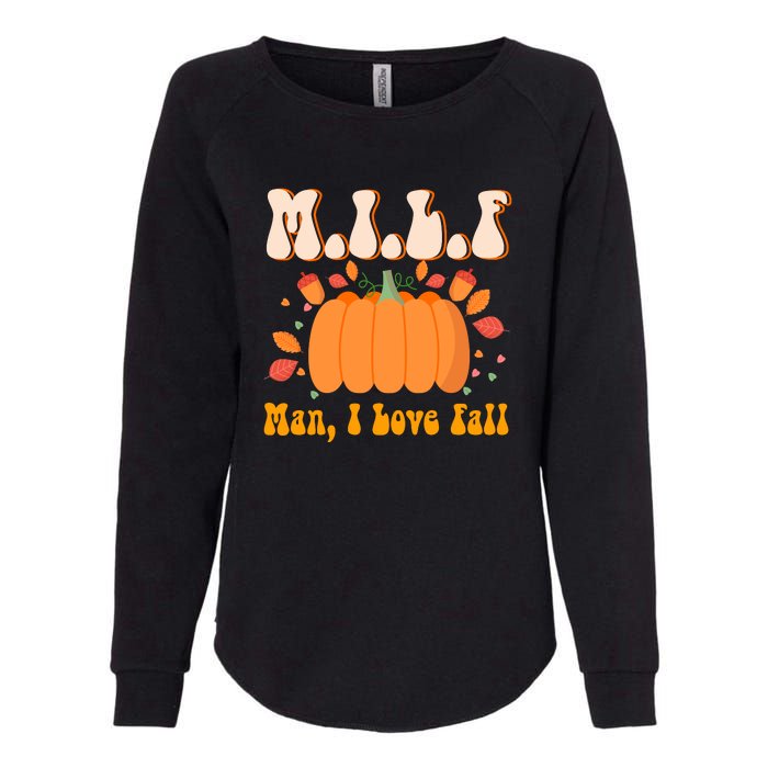 MILF Man I Love Fall Funny Pumpkin Autumn Lover Womens California Wash Sweatshirt