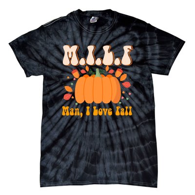 MILF Man I Love Fall Funny Pumpkin Autumn Lover Tie-Dye T-Shirt