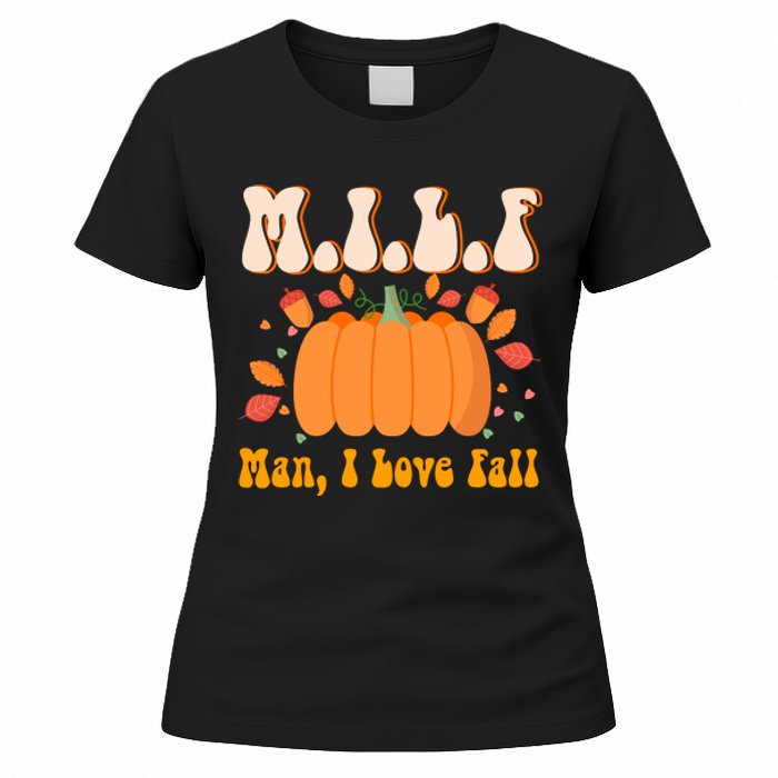 MILF Man I Love Fall Funny Pumpkin Autumn Lover Women's T-Shirt