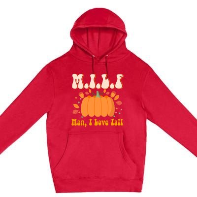 MILF Man I Love Fall Funny Pumpkin Autumn Lover Premium Pullover Hoodie