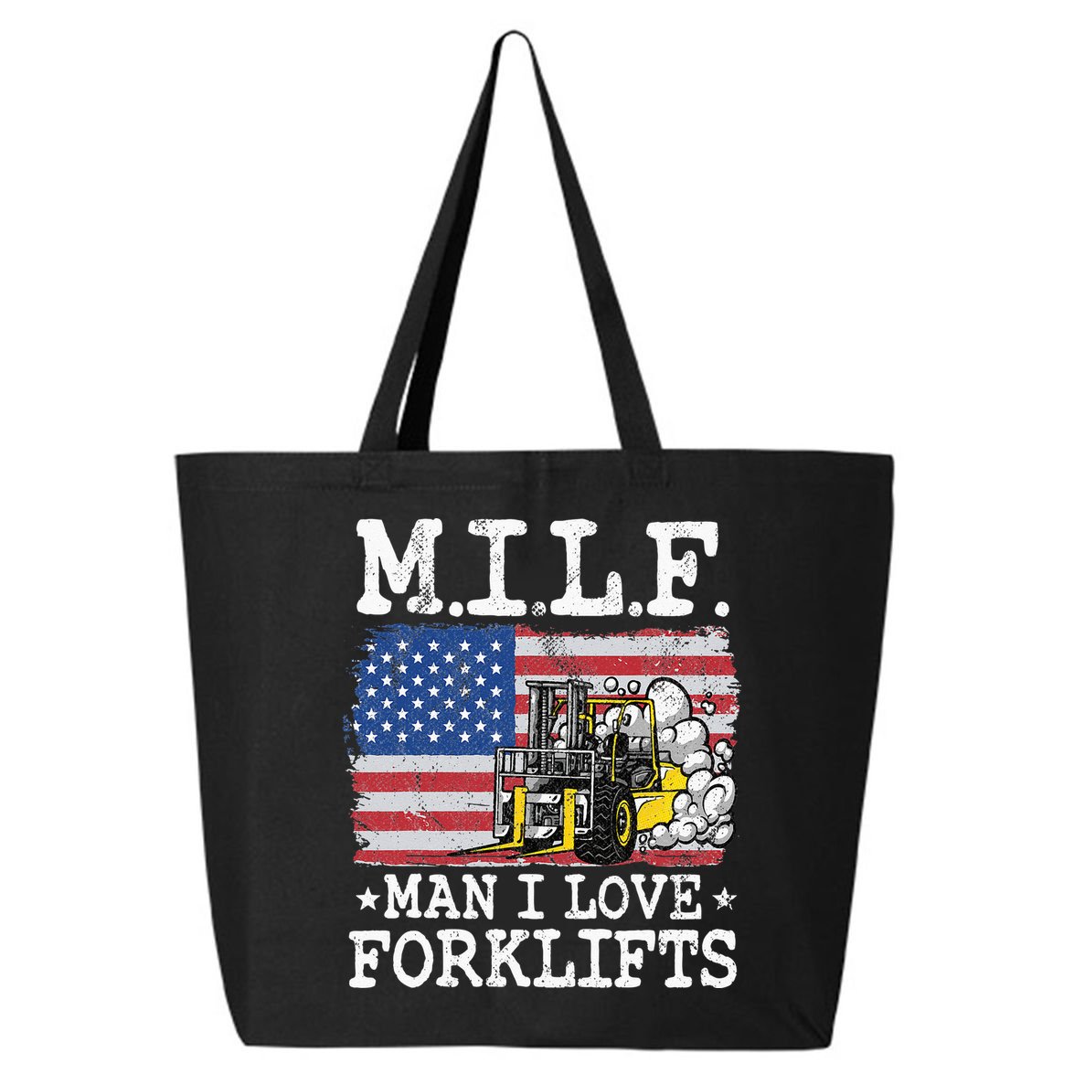 M.I.L.F. Man I Love Forklifts American Flag Forklift Driver 25L Jumbo Tote