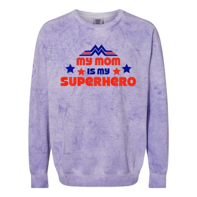 My Mom Is My Superhero Cute Mothers Day Colorblast Crewneck Sweatshirt